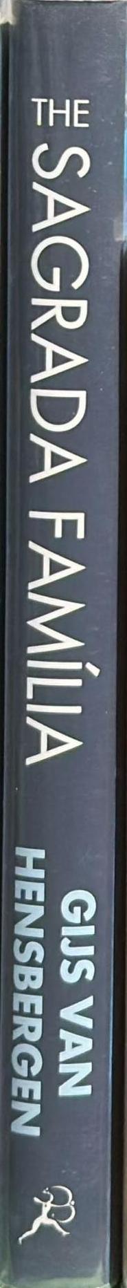 The Sagrada Família : Gaudi's heaven on earth / Gijs van Hensbergen spine