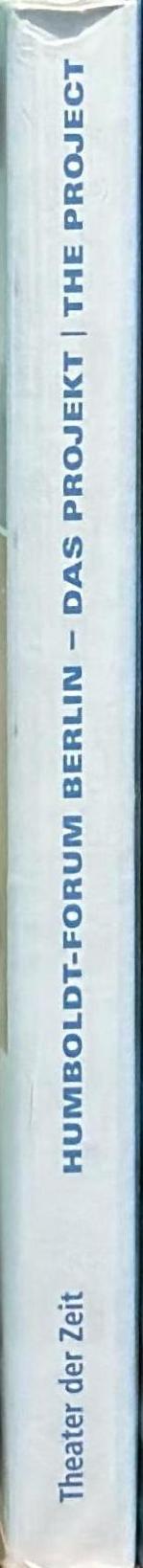 Humboldt-Forum Berlin : das Projekt = The project spine