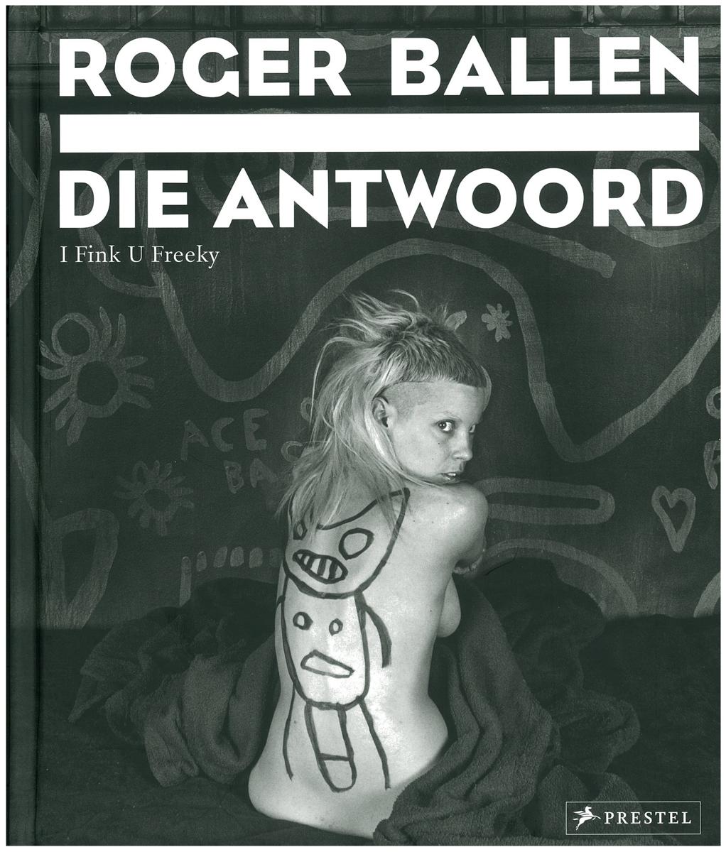 Roger Ballen : Die Antwoord : I fink u freeky cover
