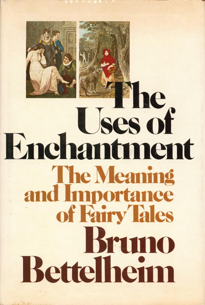 The uses of enchantment : the meaning and importance of fairy tales cover