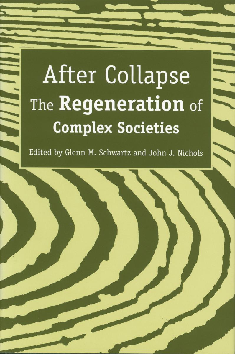After collapse : the regeneration of complex societies cover