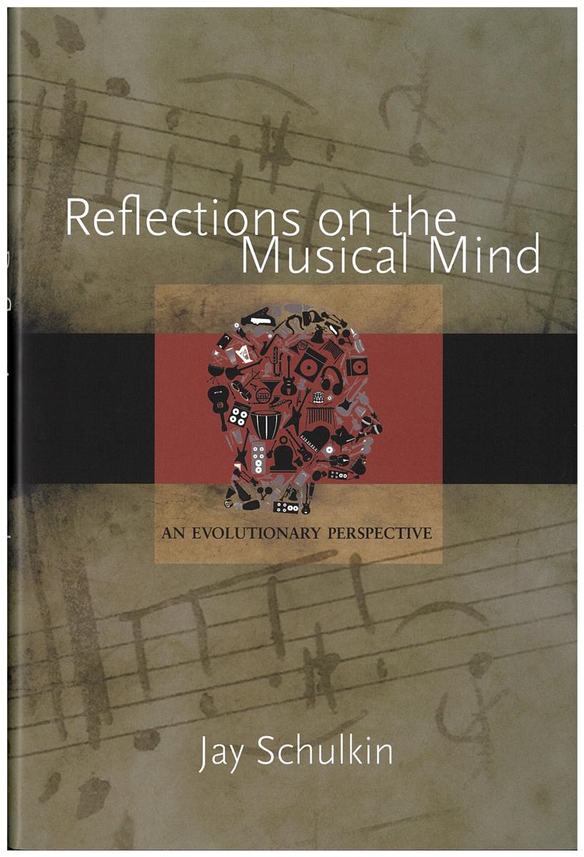 Reflections on the musical mind : an evolutionary perspective / Jay Schulkin cover