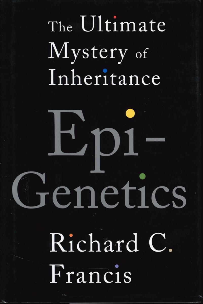 Epigenetics : the ultimate mystery of inheritance cover