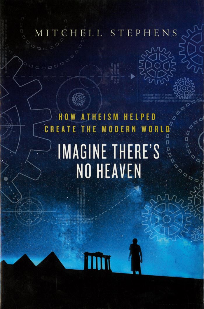 Imagine there's no heaven : how atheism helped create the modern world cover
