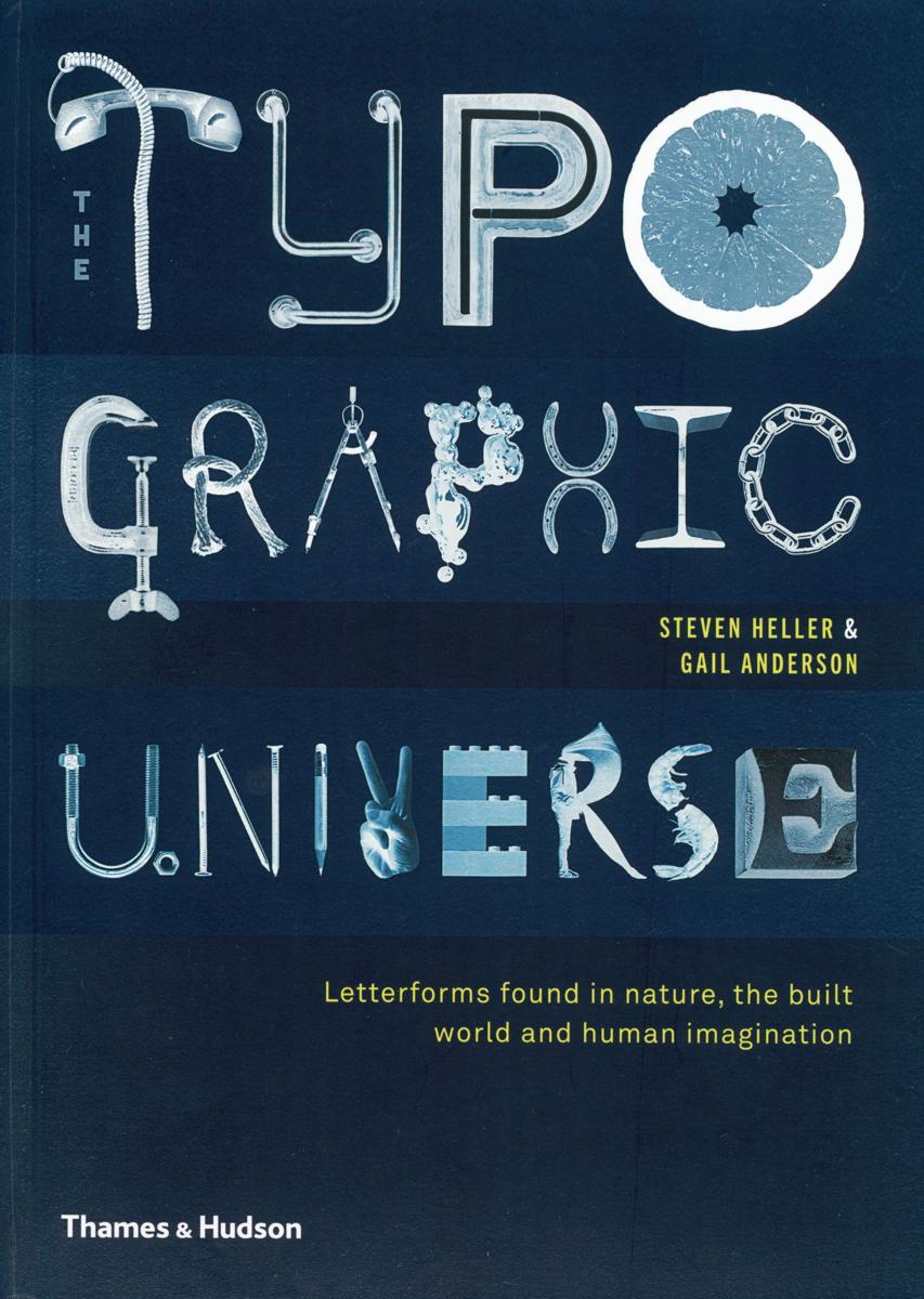 The typographic universe : letterforms found in nature, the built world and human imagination cover