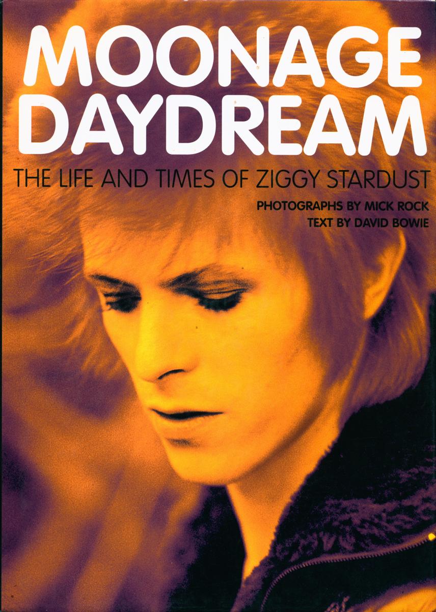 Moonage daydream : the life and times of Ziggy Stardust / Photographs and captions by Mick Rock ; words by David Bowie cover