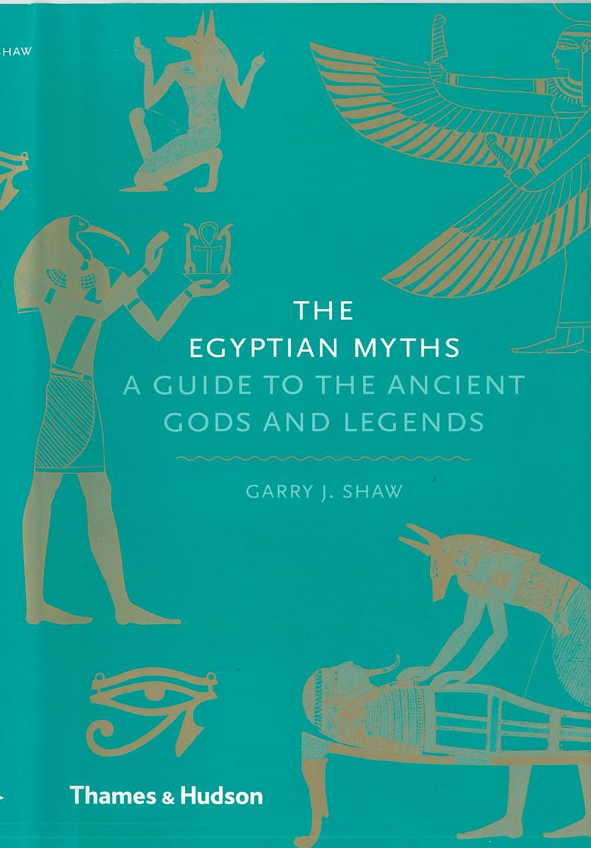 The Egyptian myths : a guide to the ancient gods and legends cover