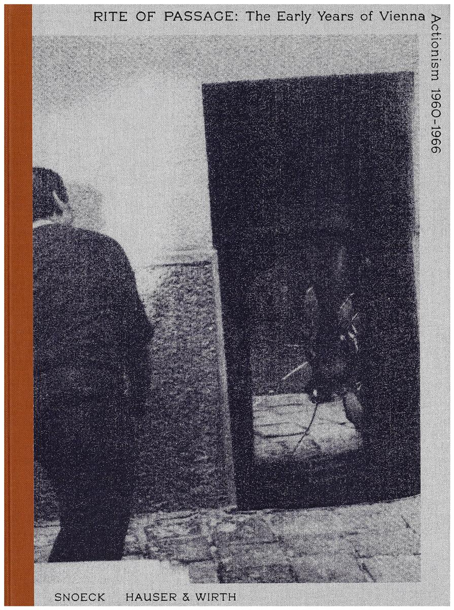 Rite of passage : the early years of Vienna Actionism 1960-1966 : Gunter Brus, Hermann Nitsch, Otto Muehl, Rudolph Schwarzkogler cover