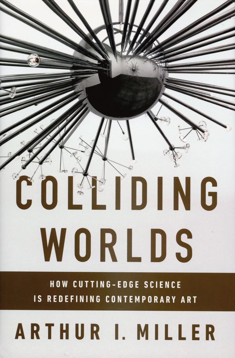 Colliding worlds / Arthur I. Miller cover