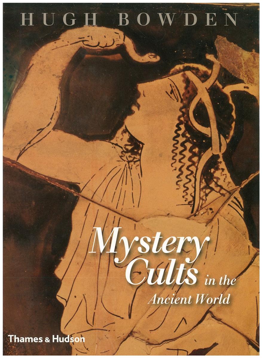 Mystery cults in the ancient world / Hugh Bowden cover