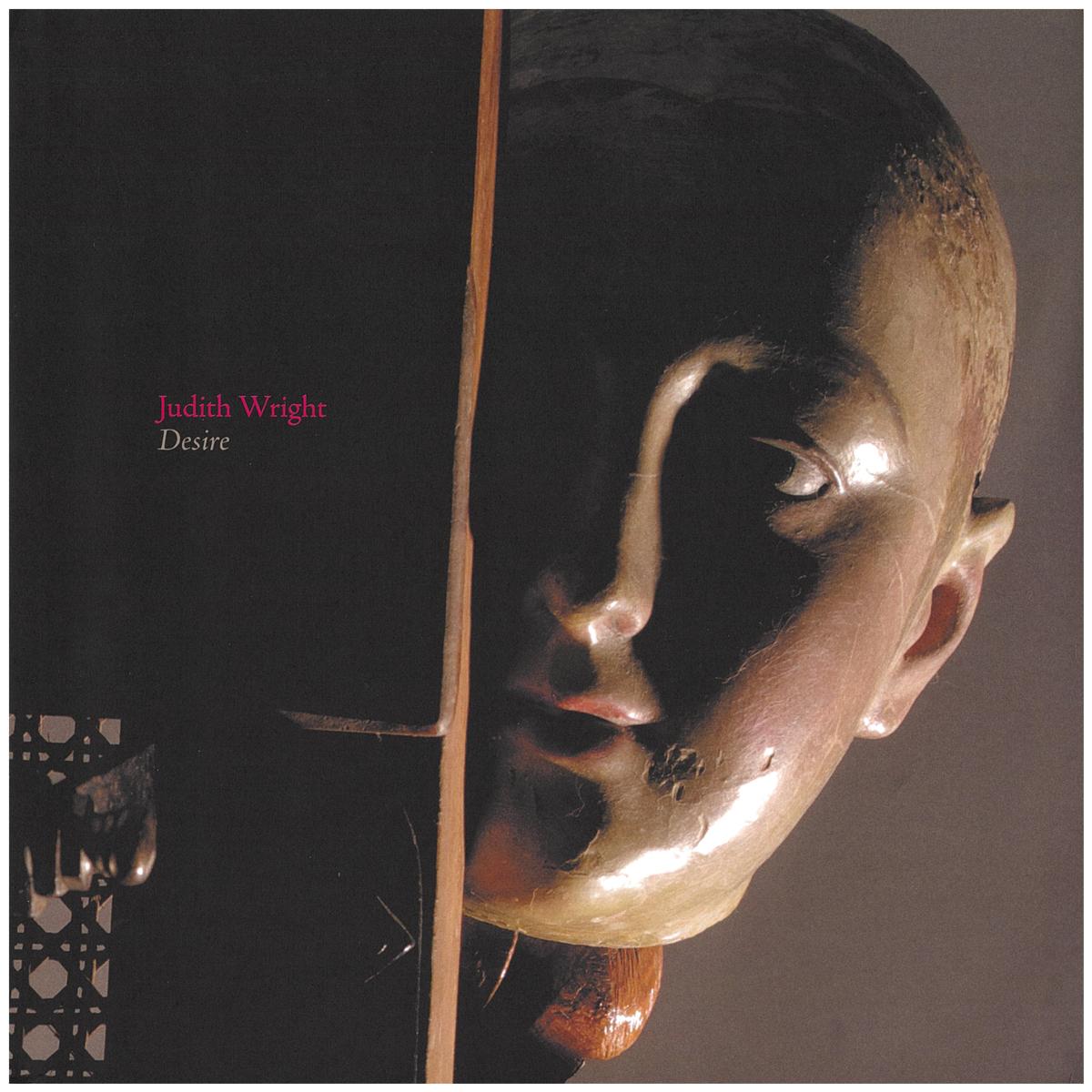 Judith Wright : Desire : 2007-2014 cover