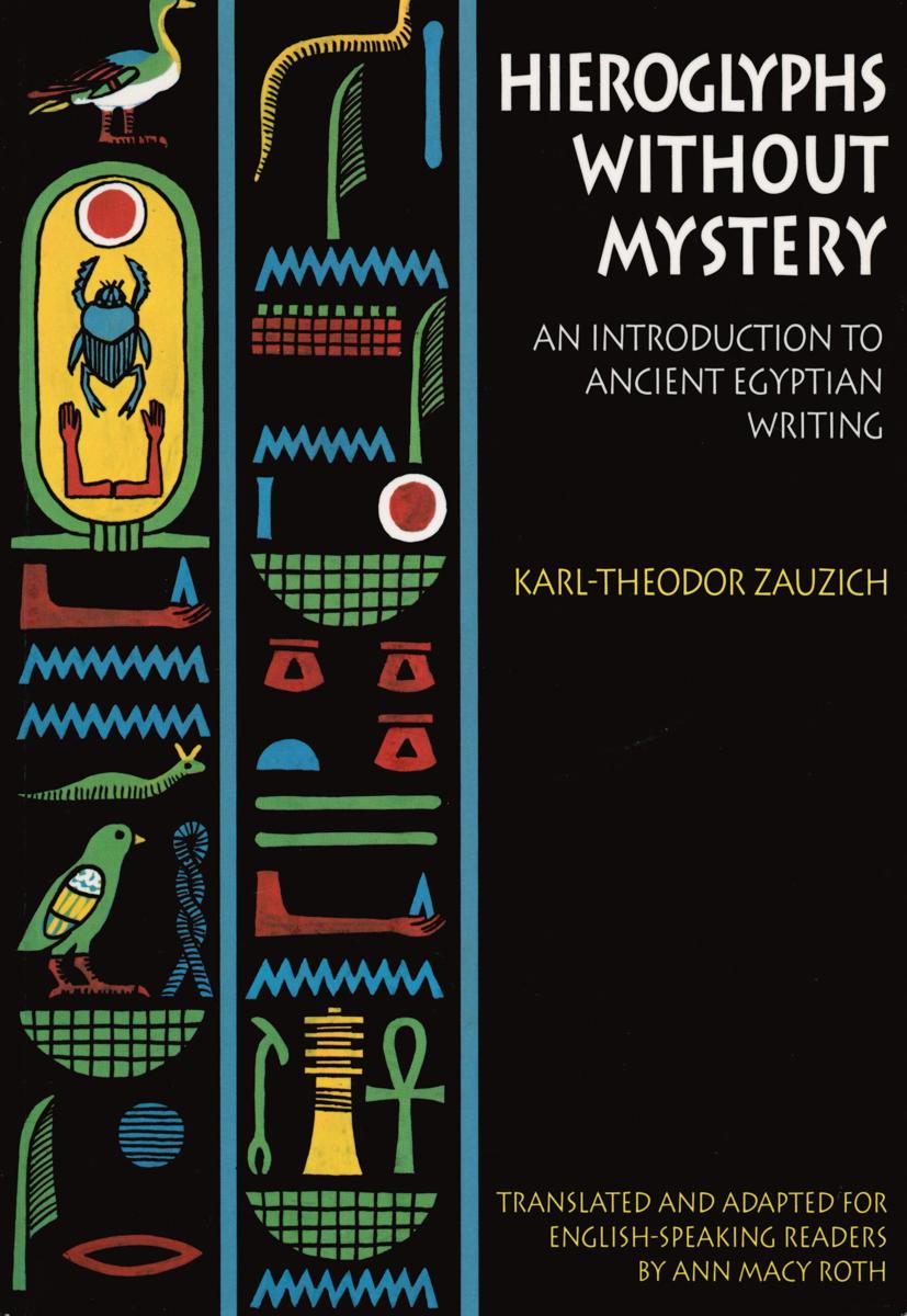 Hieroglyphs without mystery : an introduction to ancient Egyptian writing cover
