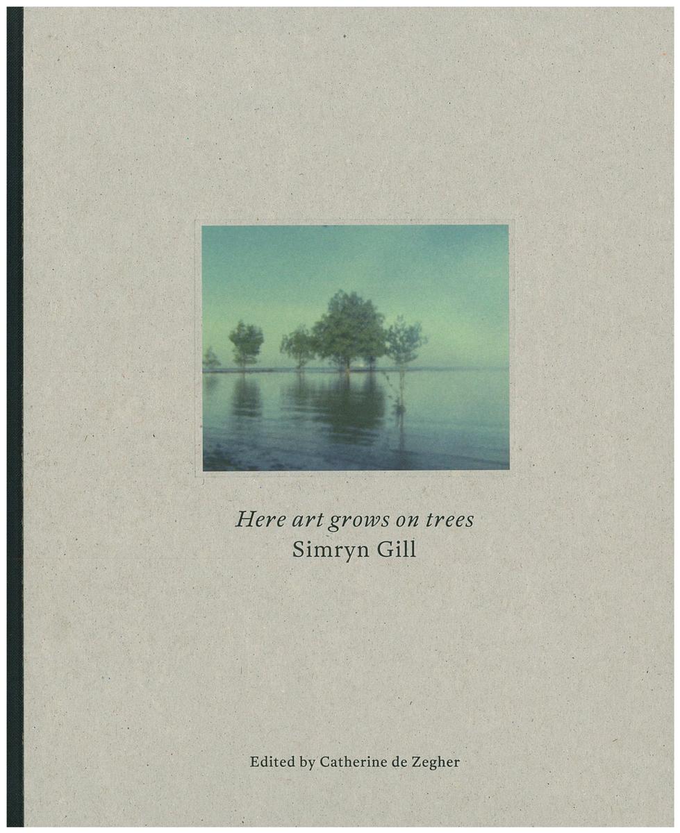 Here art grows on trees : Simryn Gill / edited by Catherine de Zegher cover