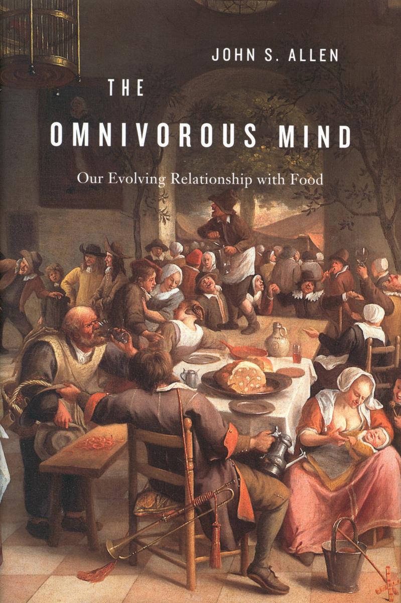 The omnivorous mind : our evolving relationship with food cover