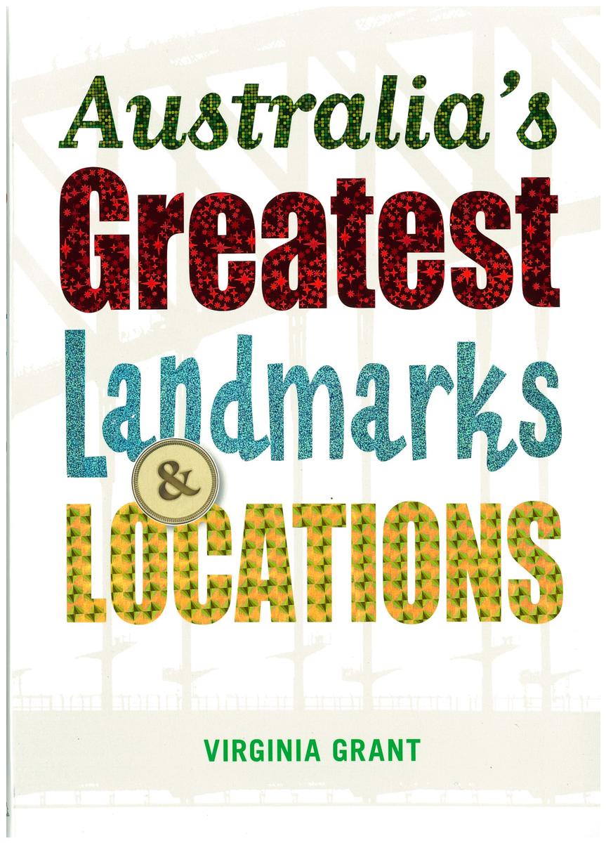 Australia's greatest landmarks and locations / Virginia Grant cover
