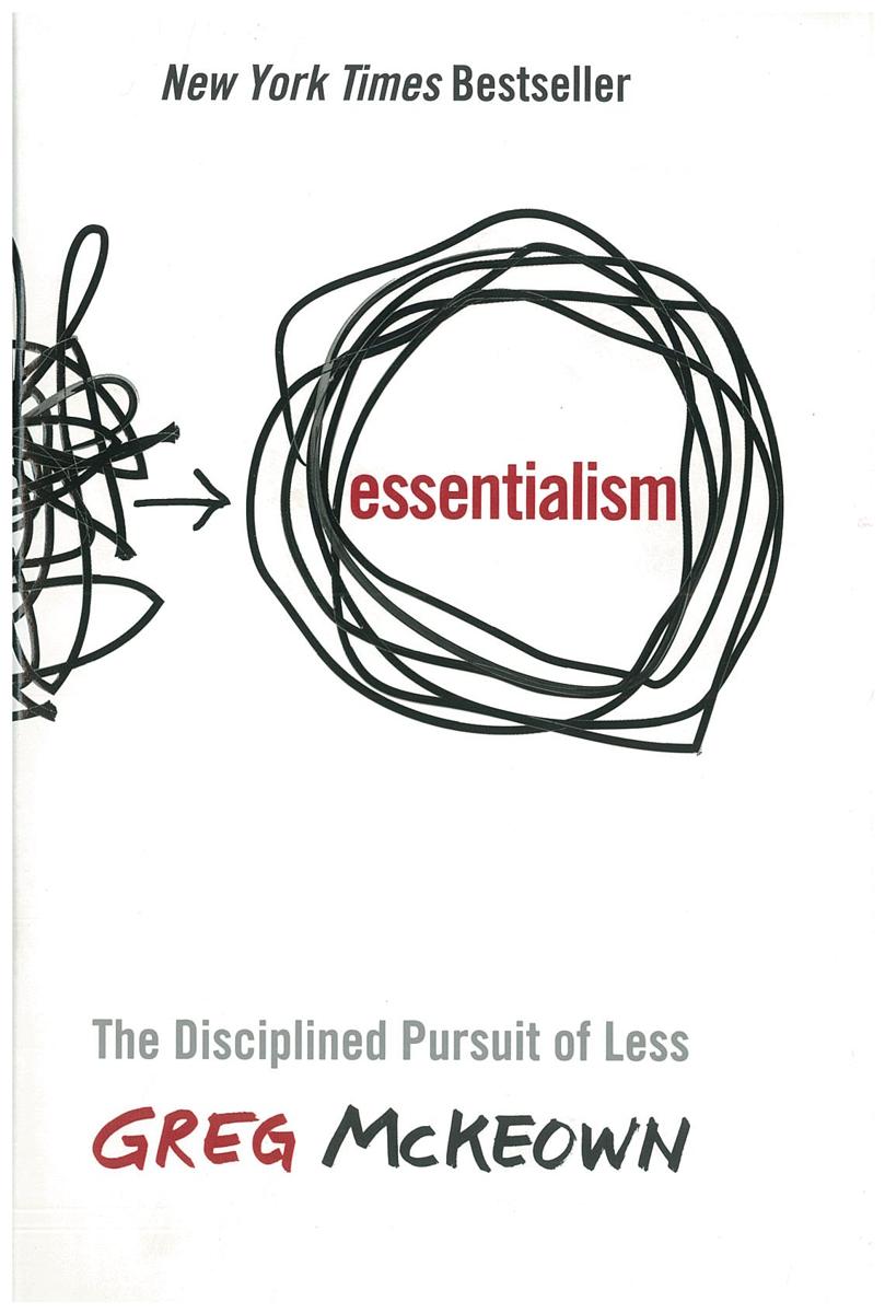 Essentialism : the disciplined pursuit of less / Greg McKeown cover