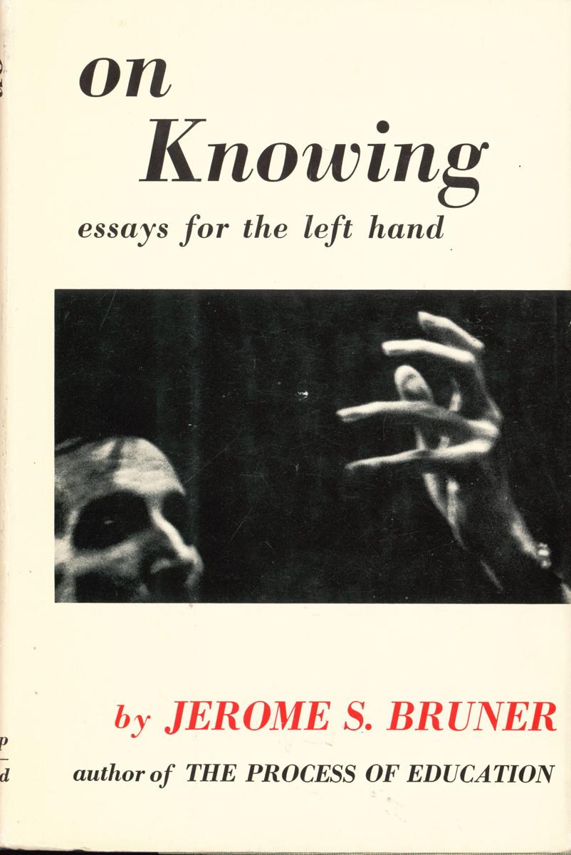 On knowing : essays for the left hand / Jerome S. Bruner cover