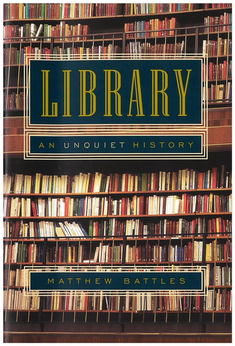 Library : an unquiet history / Matthew Battles cover