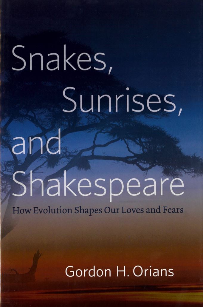 Snakes, sunrises, and Shakespeare : how evolution shapes our loves and fears / Gordon H. Orians cover