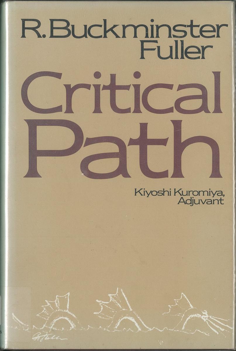 Critical path / R. Buckminster Fuller ; adjuvant, Kiyoshi Kuromiya cover