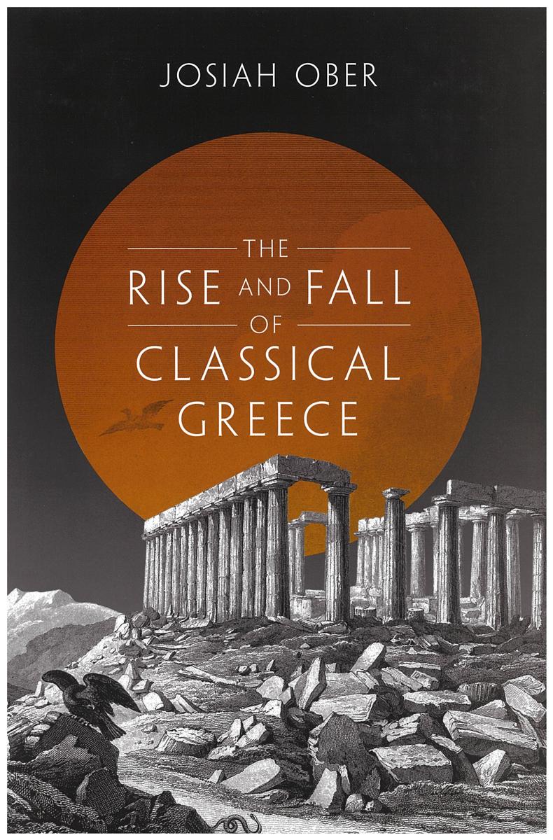 The rise and fall of classical Greece / Josiah Ober cover