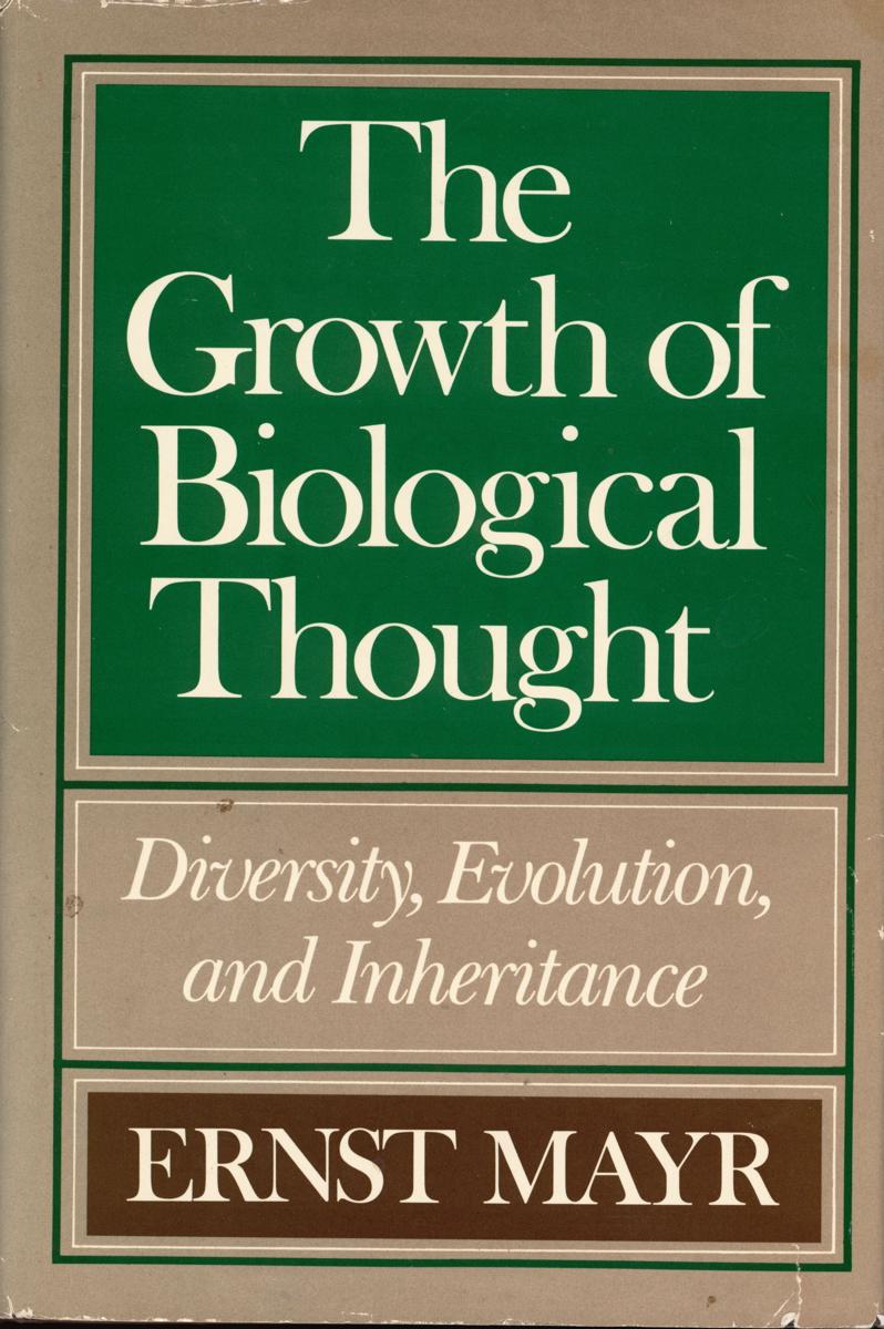 The growth of biological thought : diversity, evolution, and inheritance / Ernst Mayr cover
