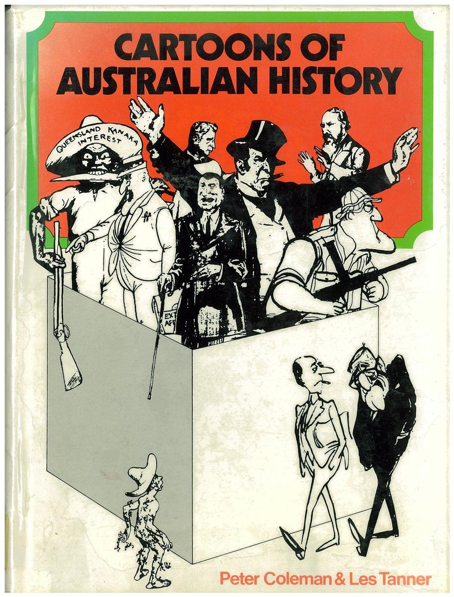 Cartoons of Australian history / Peter Coleman, Les Tanner cover