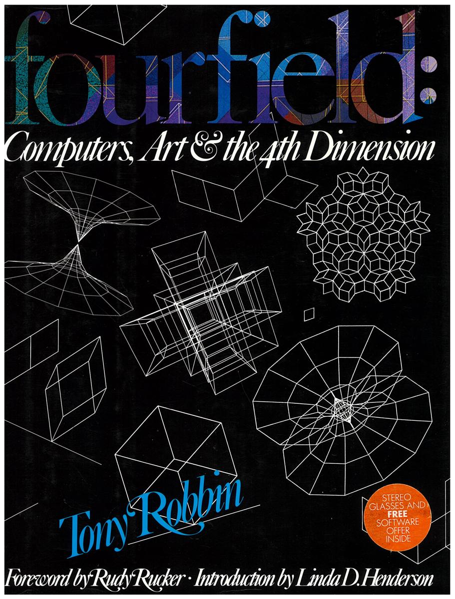 Fourfield : computers, art & the 4th Dimension / Tony Robbin, foreword by Rudy Rucker, introduction by Linda Dalrymple Henderson cover