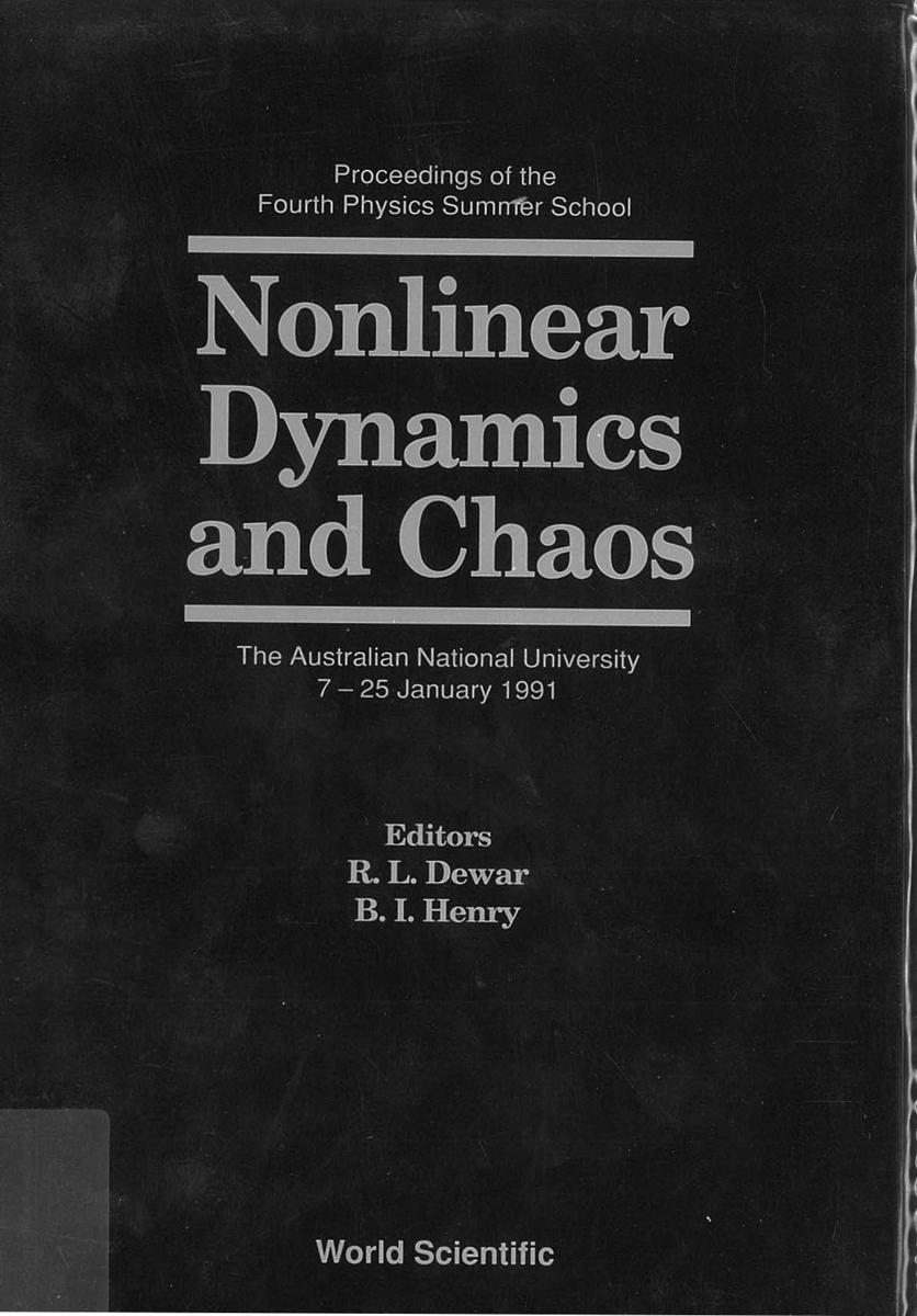 Nonlinear dynamics and chaos : proceedings of the Fourth Physics Summer School, The Australian national University, Canberra, Australia, 7-25 January 1991 / Editors, R. L. Dewar, and B. I. Henry cover