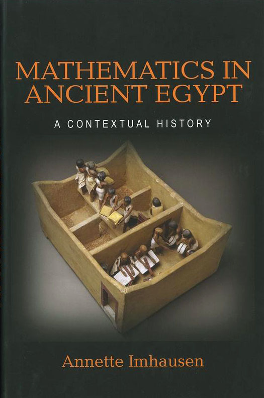 Mathematics in ancient Egypt : a contextual history / Annette Imhausen cover