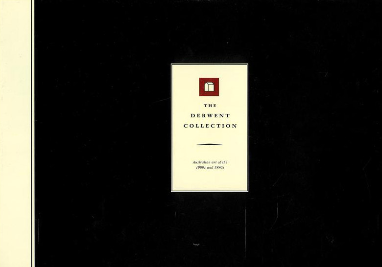 The Derwent Collection : Australian art of the 1980s and 1990s cover
