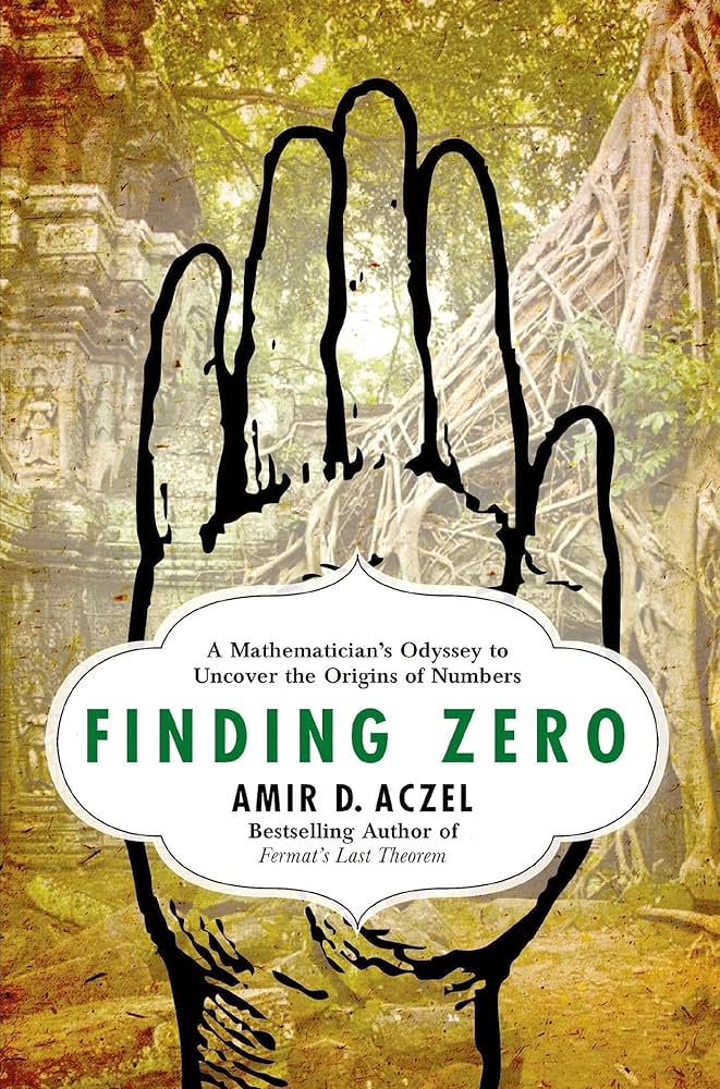 Finding zero : a mathematician's odyssey to uncover the origins of numbers / Amir D. Aczel cover