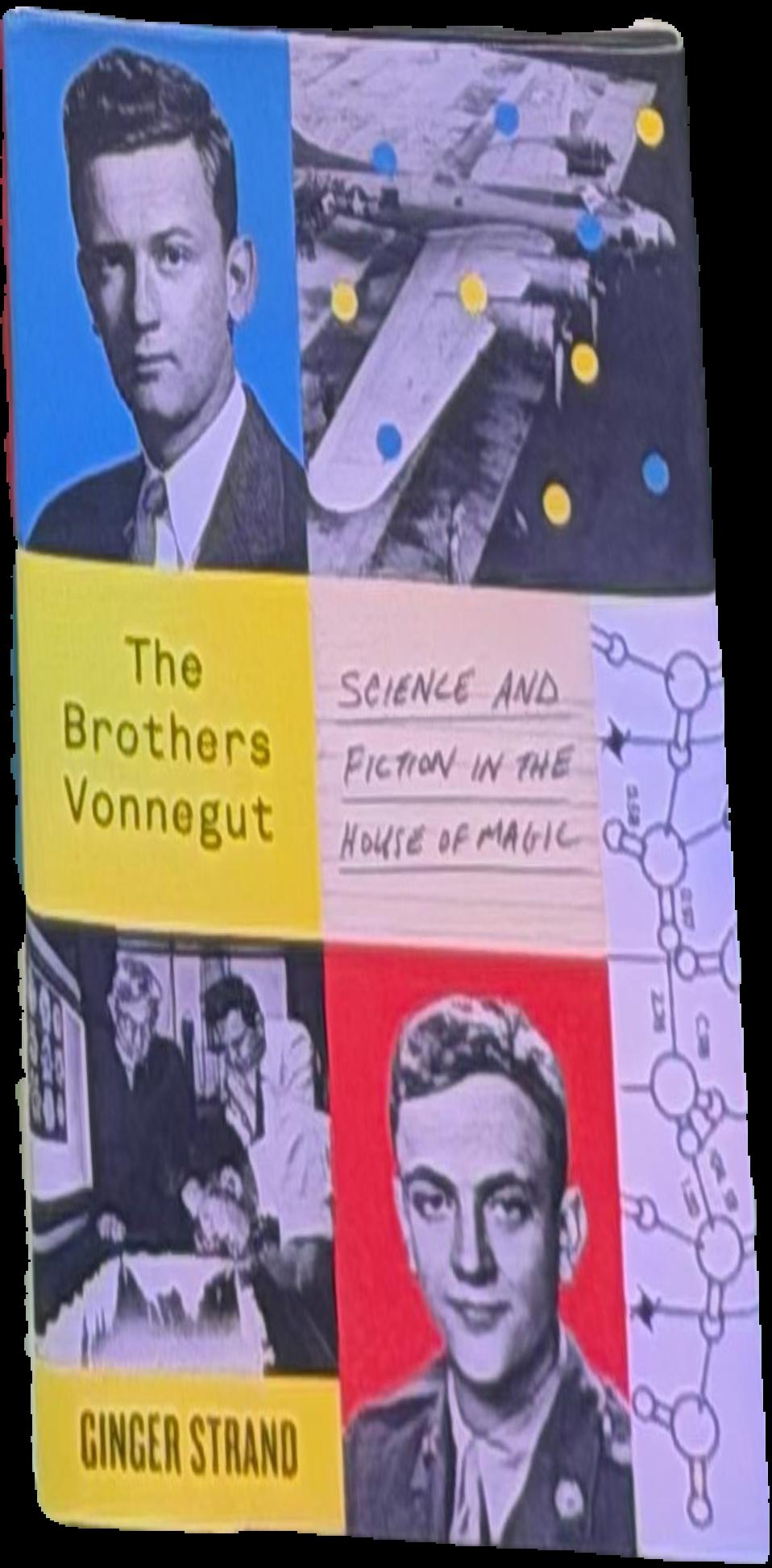 The brothers Vonnegut : science and fiction in the house of magic / Ginger Strand live cover