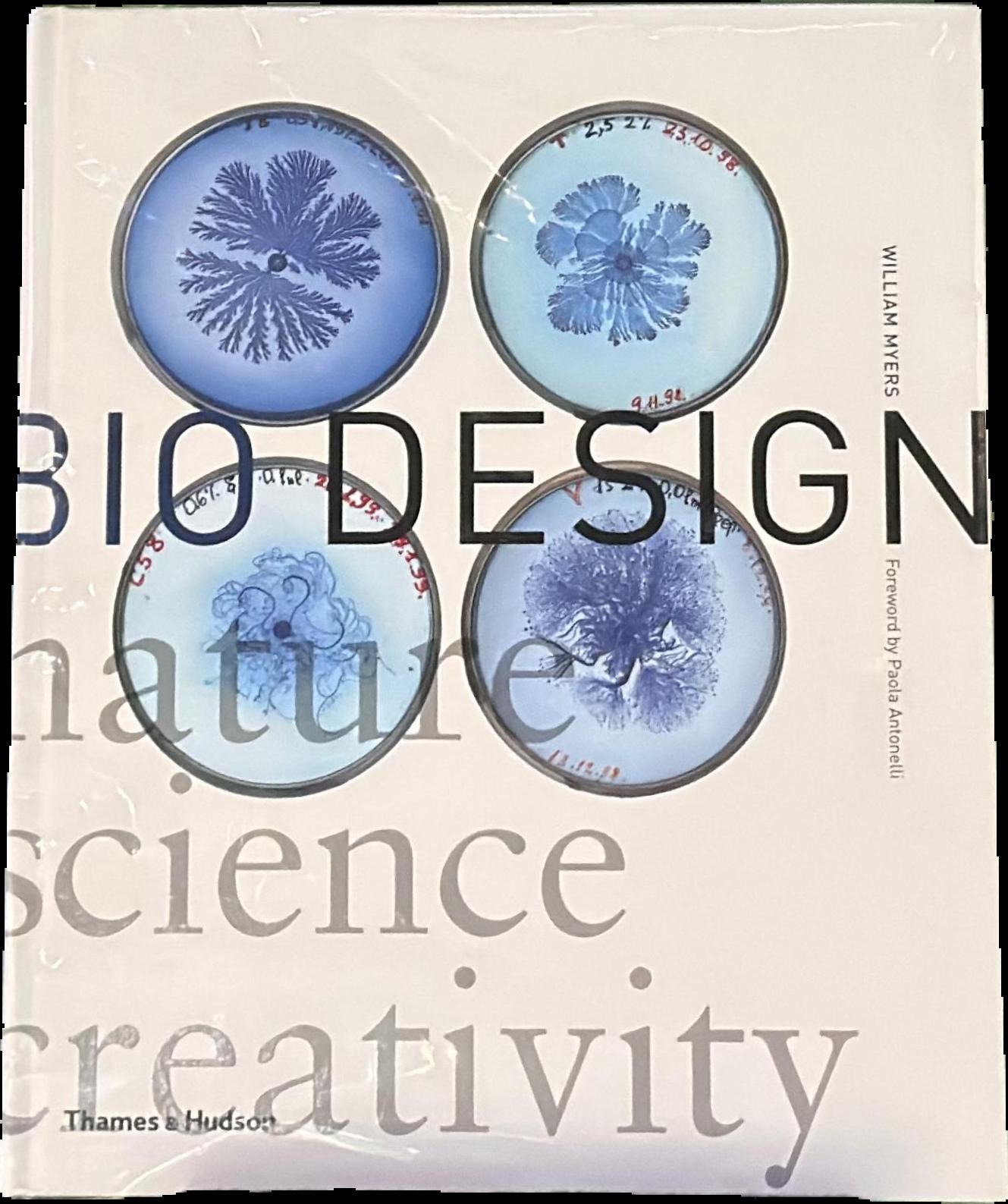 Bio design : nature, science, creativity / William Myers, Paola Antonelli live cover