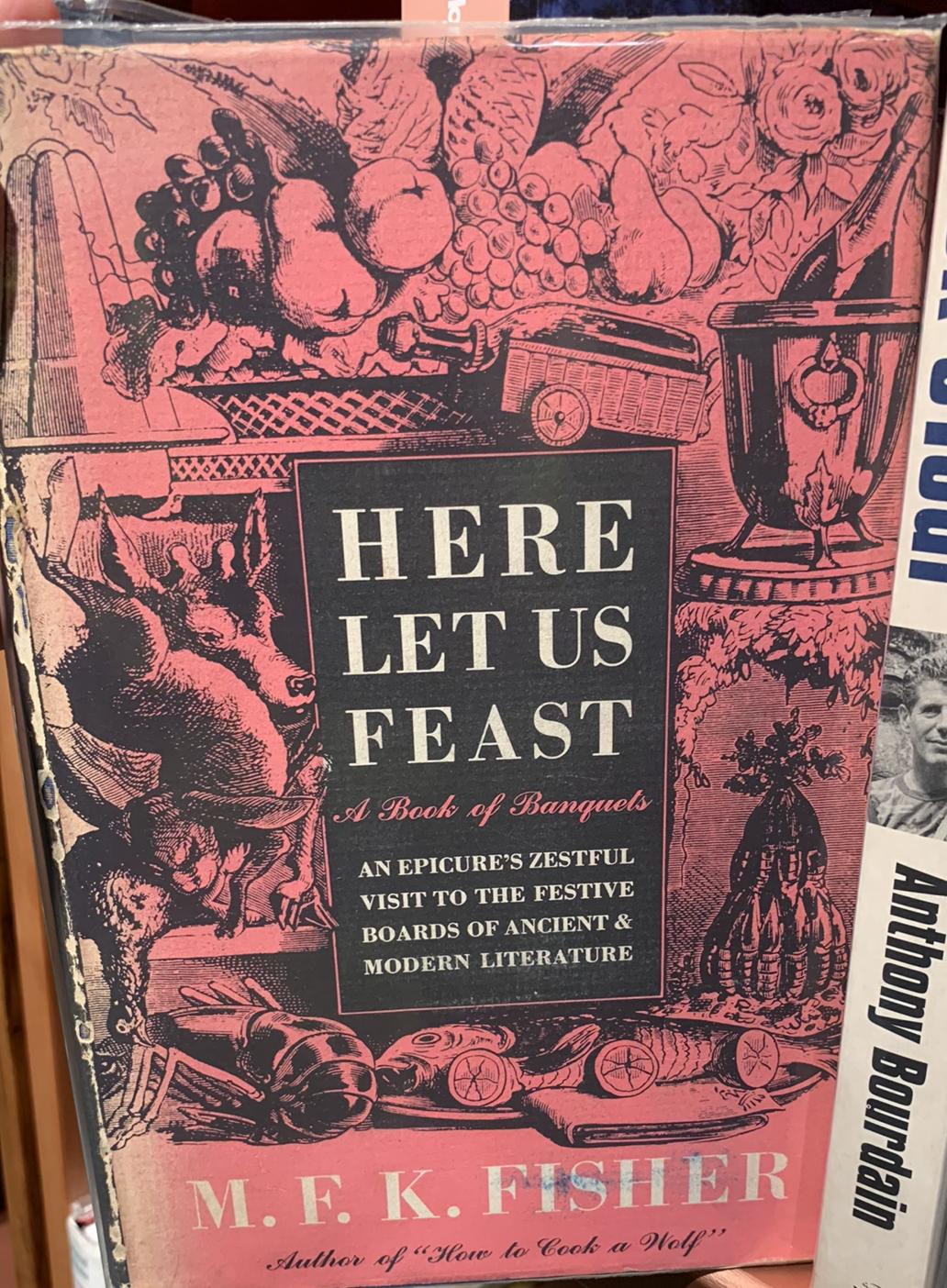 Here let us feast : a book of banquets / by M. F. K. Fisher live cover