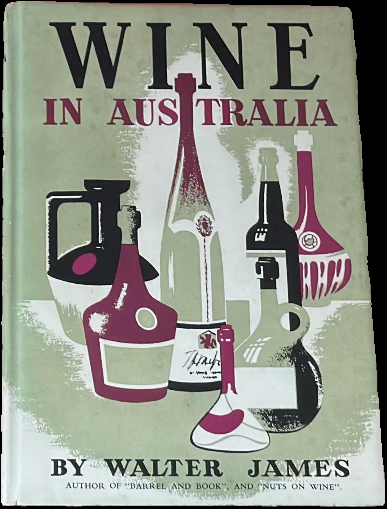 Wine in Australia : a handbook / by Walter James ; maps by Douglas Seabrook live cover