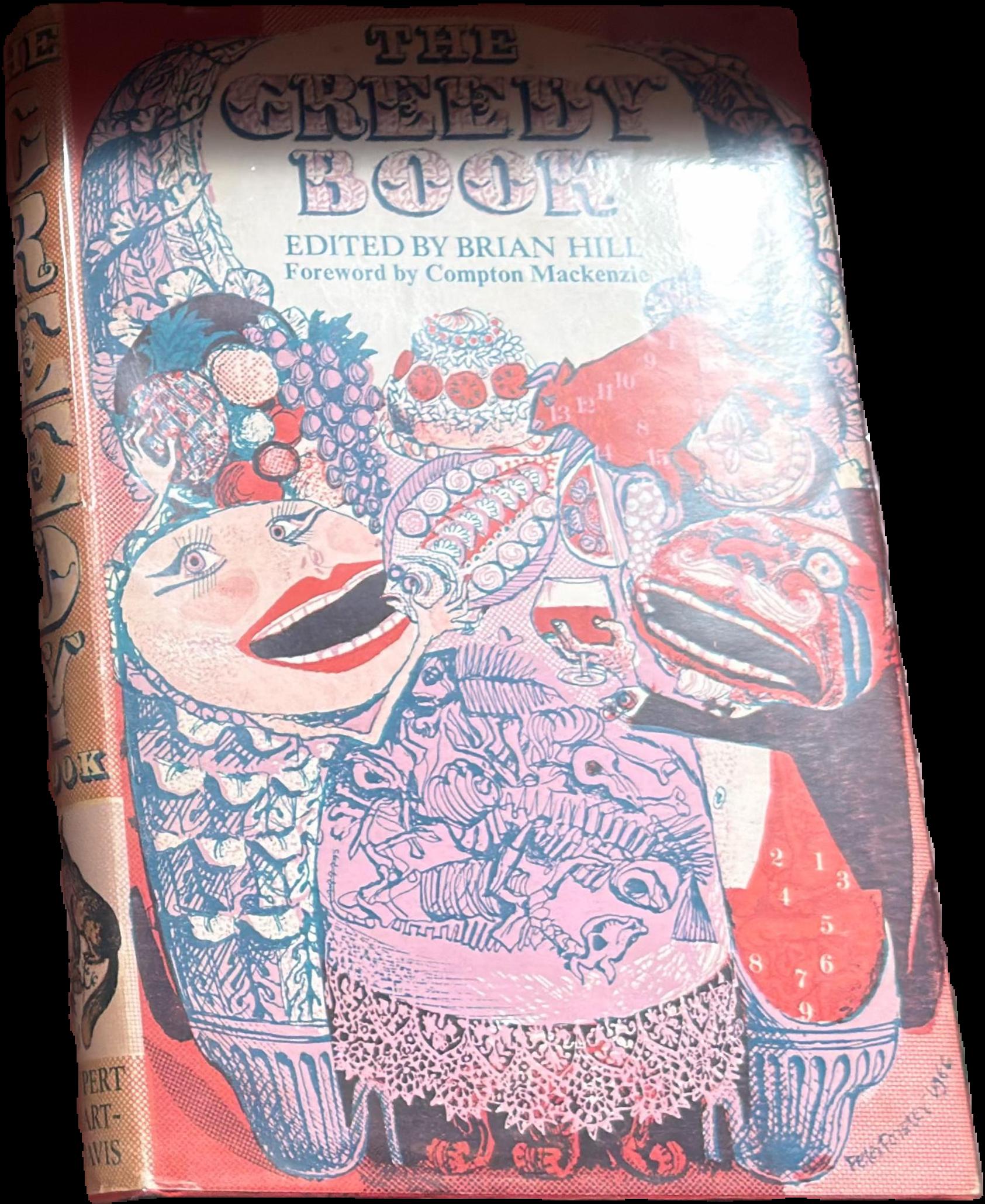 The greedy book : (a feast for the eyes) / compiled by Brian Hill ; foreword by Compton Mackenzie ; illustrated by Peter Forster live cover