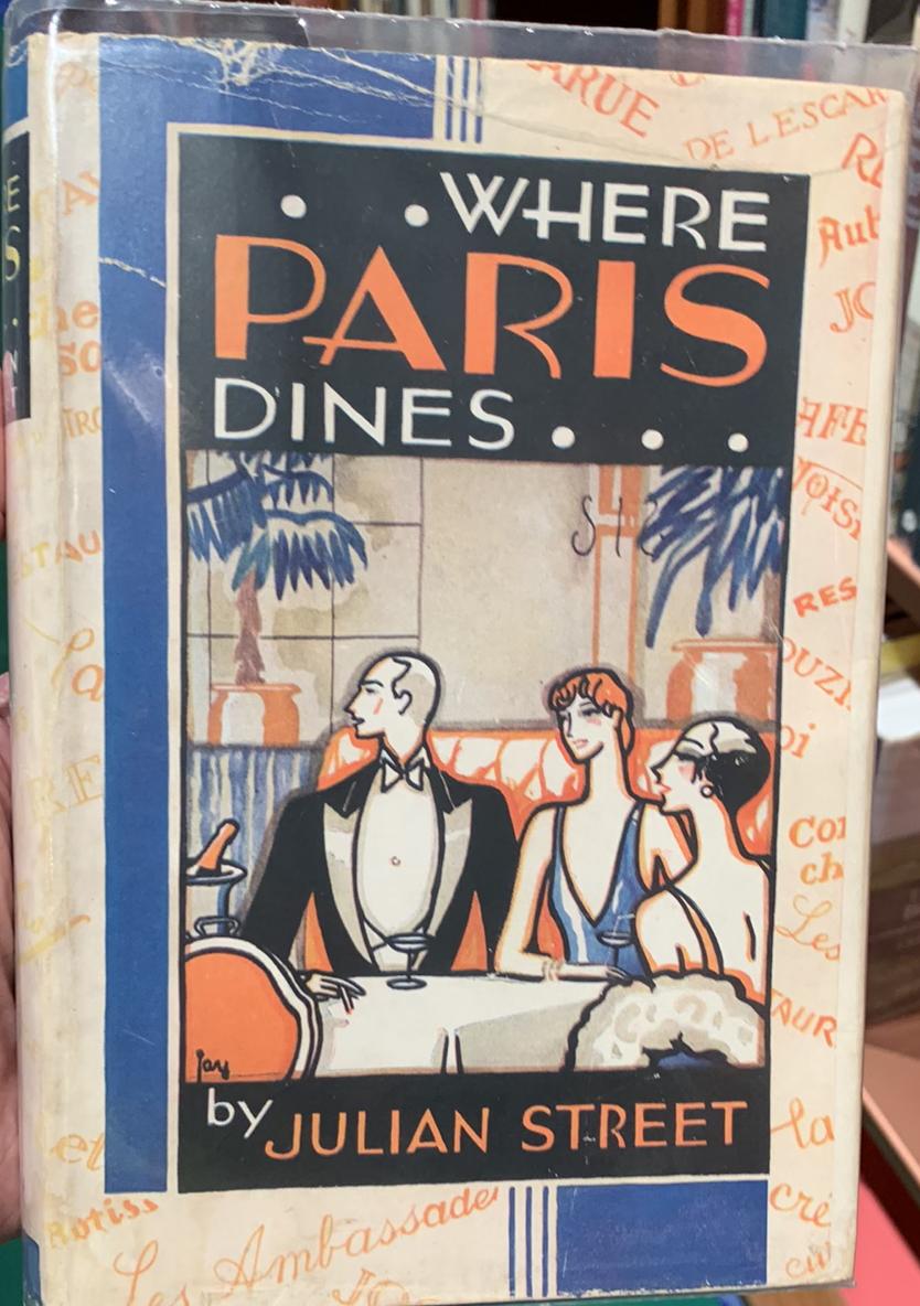 Where Paris dines : with information about restaurants of all kinds, costly and cheap, dignified and gay, known and little known, and how to enjoy them / by Julian Street live cover