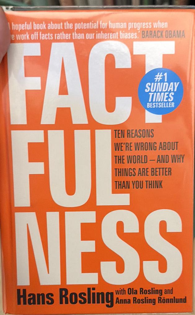 Factfulness : ten reasons we're wrong about the world - and why things are better than you think / Hans Rosling ; with Ola Rosling and Anna Rosling Rönnlund live cover