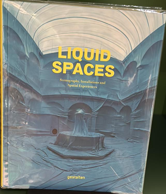 Liquid spaces : scenography, installations and spatial experiences / edited by Sven Ehmann … [and three others] live cover