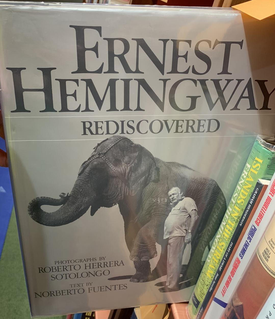 Ernest Hemingway rediscovered / Norberto Fuentes ; photographs by Roberto Herrera Sotolongo ; translated from the French by Marianne Sinclair live cover