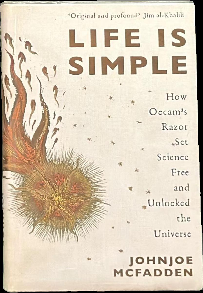 Life is simple : how Occam's razor set science free and unlocked the universe / Johnjoe McFadden live cover