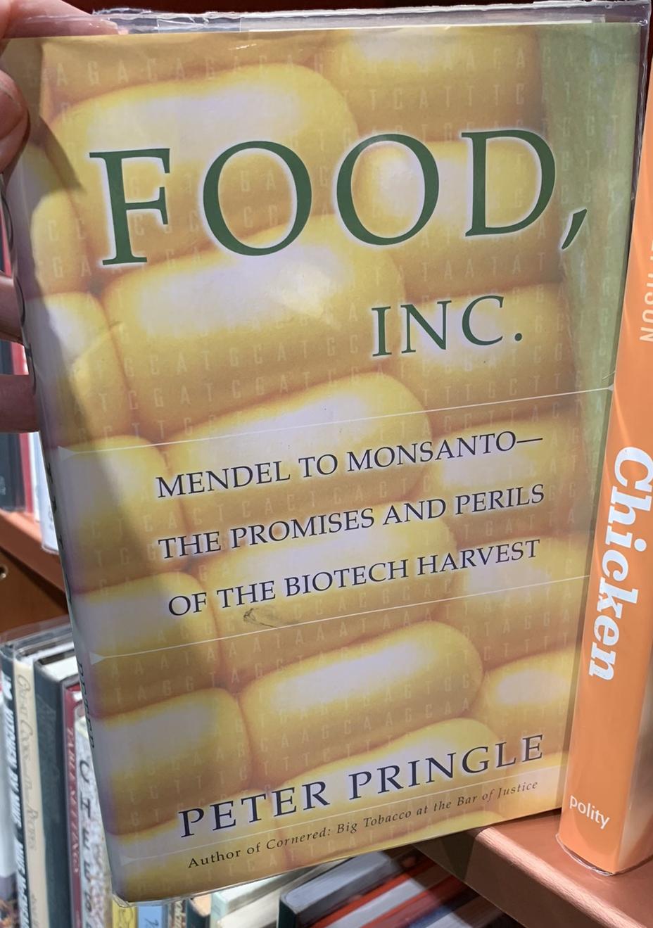 Food, Inc. : Mendel to Monsanto - the promises and perils of the biotech harvest / Peter Pringle live cover