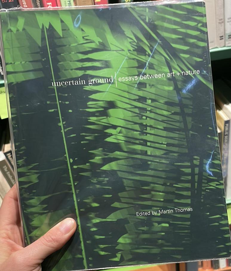 Uncertain ground : essays between art + nature live cover