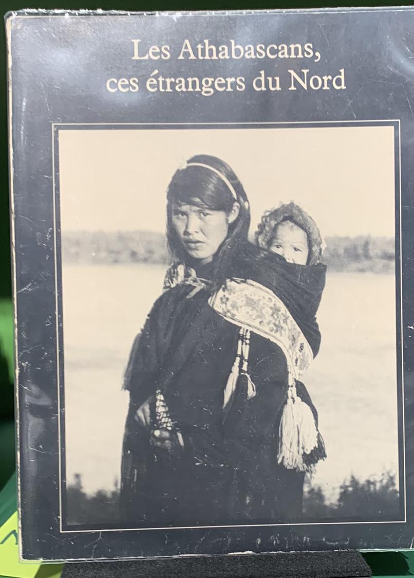 Les Athabascans, ces étrangers du Nord : une exposition itinérante formée des collections du Musée national de l'Homme (Canada) et du Royal Scottish Museum live cover