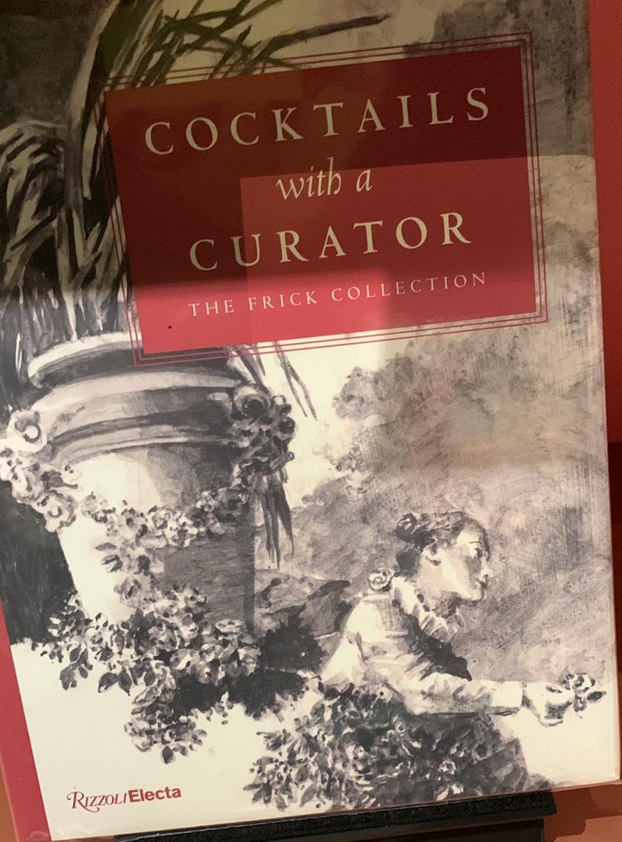 Cocktails with a curator : the Frick Collection / Xavier F. Salomon with Aimee Ng and Giulio Dalvit ; foreword by Simon Schama ; drawings by Luis Serrano live cover