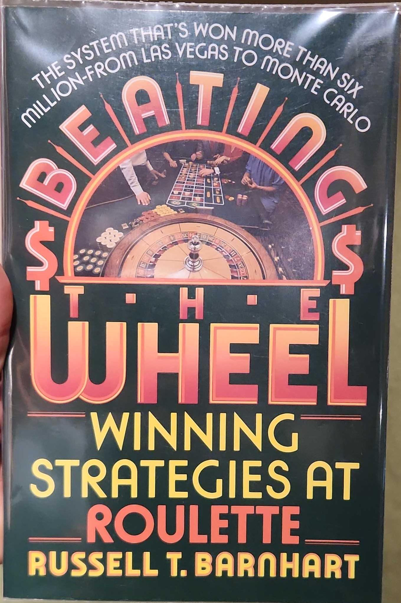 Beating the wheel : the system that has won over six million dollars from Las Vegas to Monte Carlo live cover