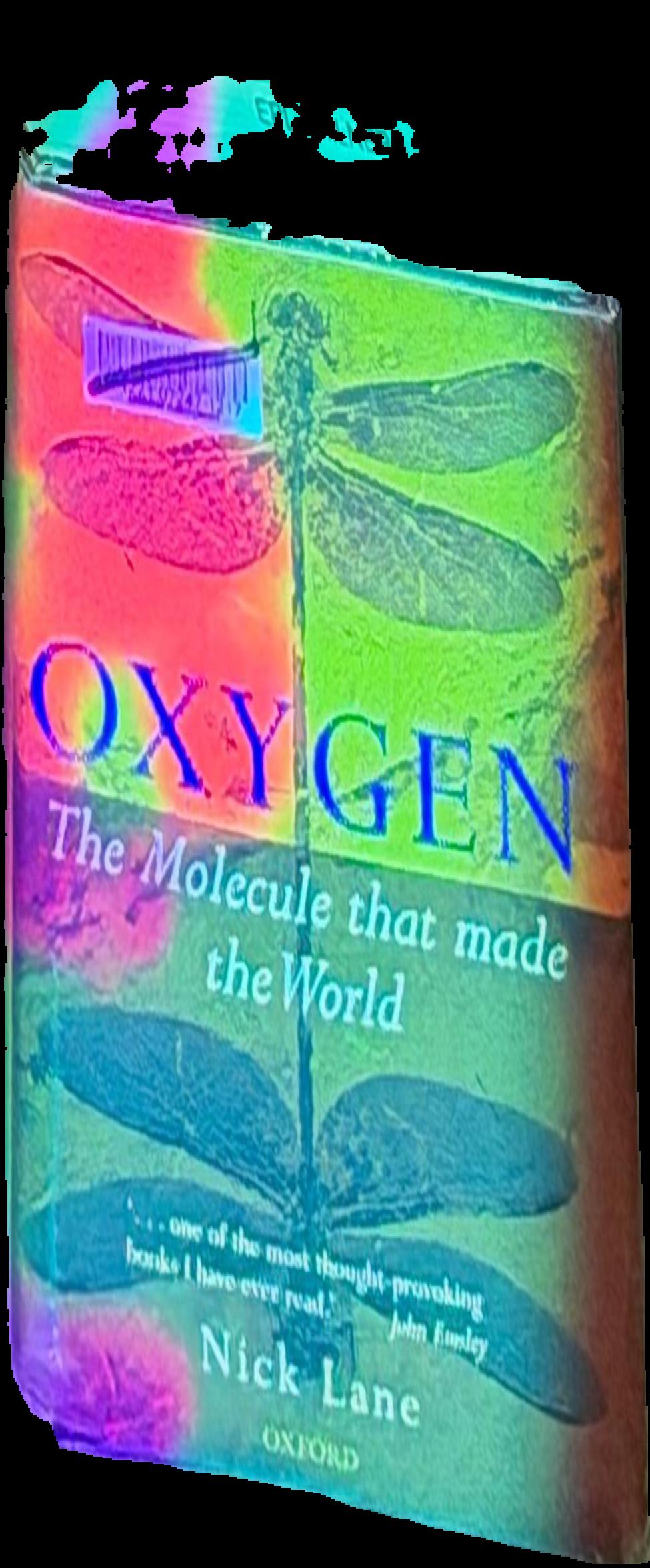 Oxygen : the molecule that made the world live cover