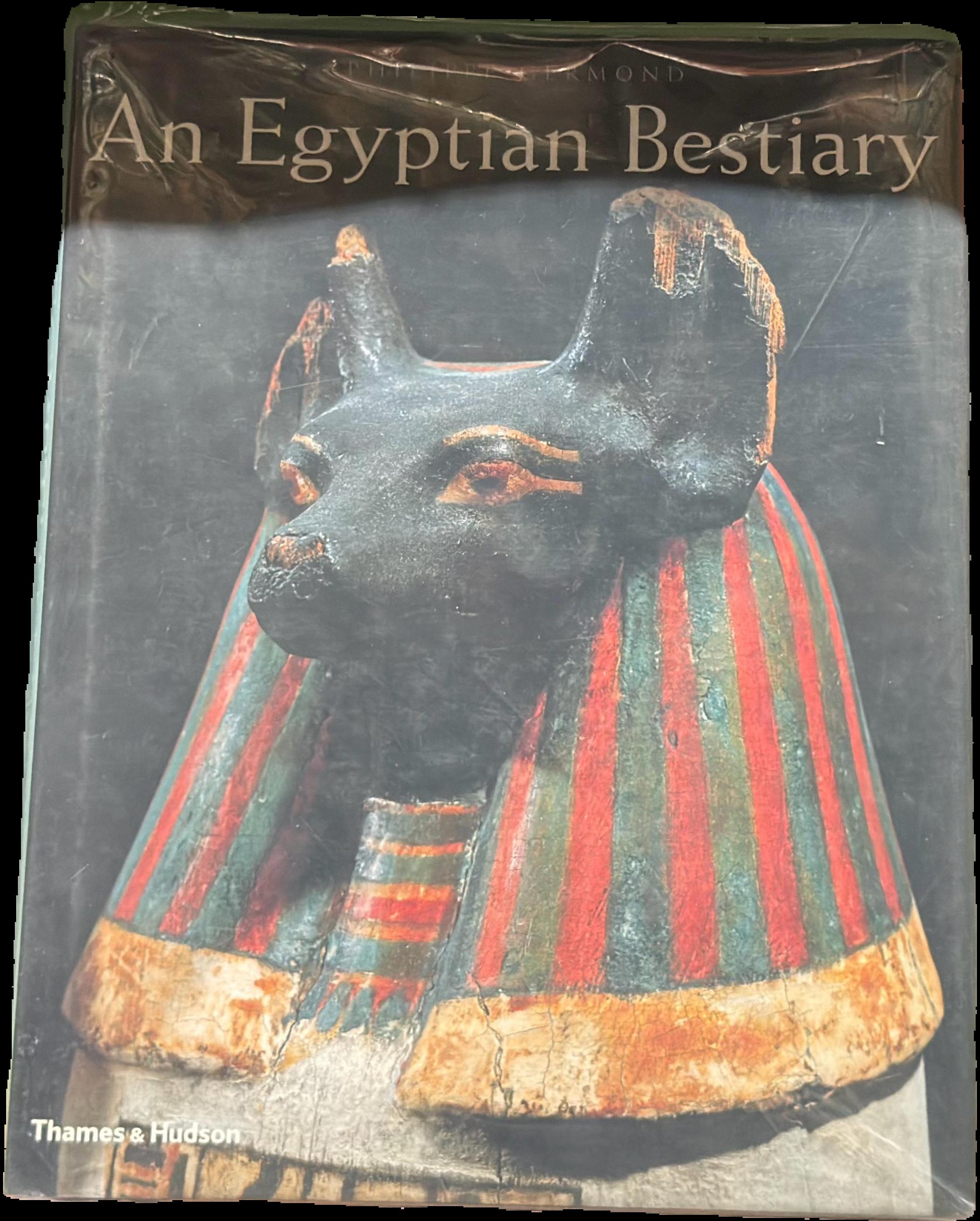 An Egyptian bestiary : animals in life and religion in the land of the pharaohs live cover