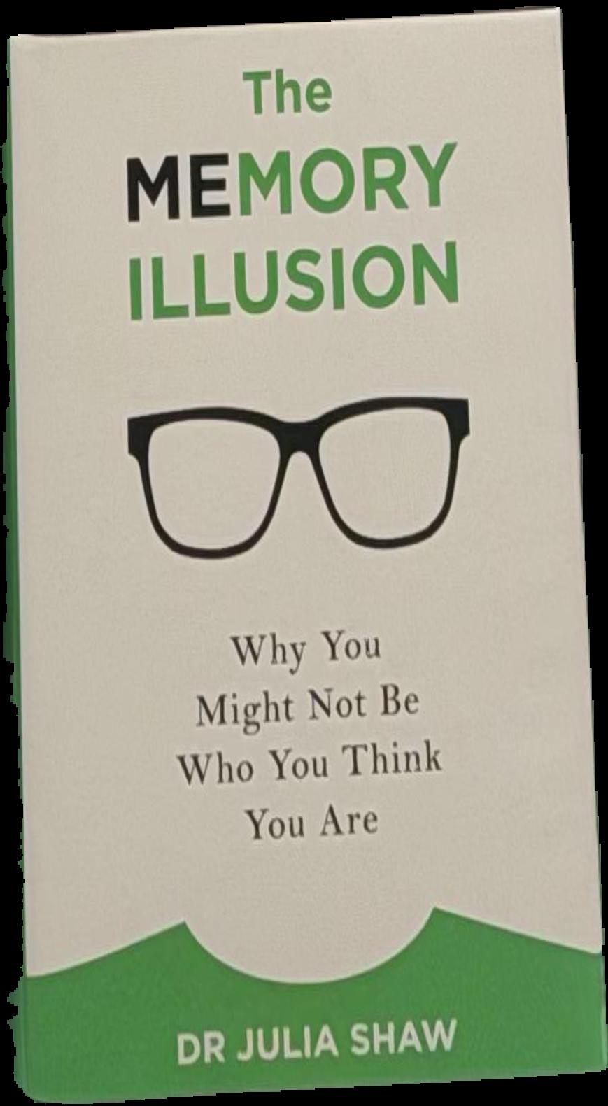 The memory illusion : why you might not be who you think you are live cover